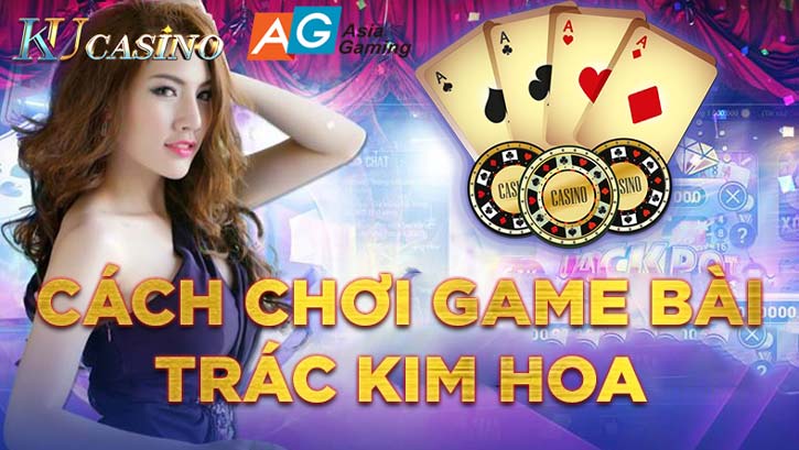 Trác Kim Hoa tại AG casino