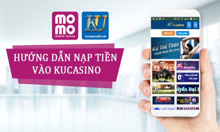 Hướng dẫn cách nạp tiền vào KU Casino bằng Momo