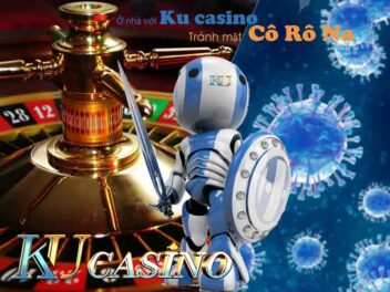 Ở nhà với Ku casino tránh corona