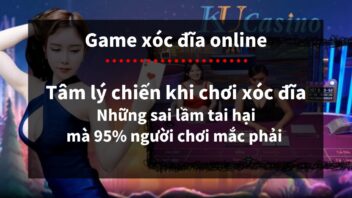 tâm lý chiến khi chơi xóc đĩa