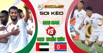 Kèo U23 UAE – U23 Triều Tiên | Bảng D VCK U23 Châu Á 2020